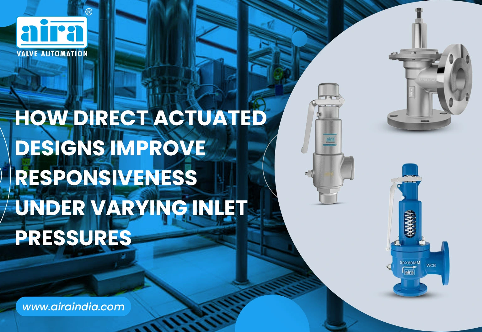 How Direct Actuated Designs Improve Responsiveness Under Varying Inlet Pressures