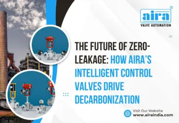 The Future of Zero-Leakage: How Aira’s Intelligent Control Valves Drive Decarbonization