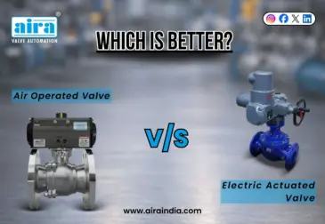 Air Operated Valve vs Electric Actuated Valve: Which is Better?