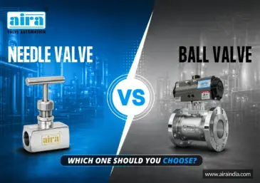 Which Valve Should You Choose? Needle Valve vs Ball Valve