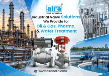 Industrial Valve Solutions We Provide for Oil & Gas, Pharma, and Water Treatment